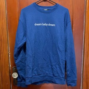 Forever 21 “Dream Baby Dream” Blue Men’s Sweatshirt